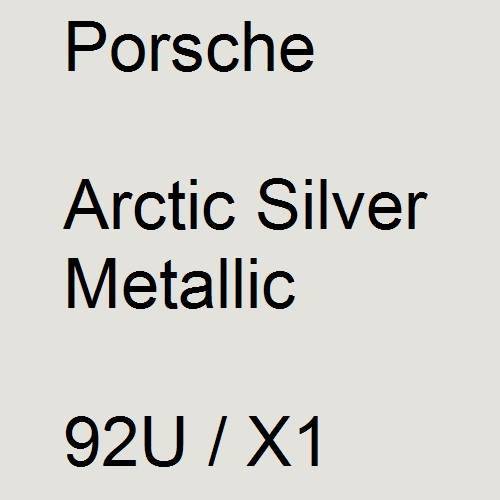 Porsche, Arctic Silver Metallic, 92U / X1.